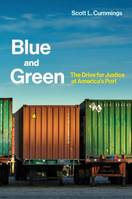 Blue And Green: The Drive For Justice At America's Port (Urban And Industrial Environments)