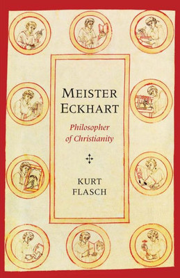 Meister Eckhart: Philosopher Of Christianity