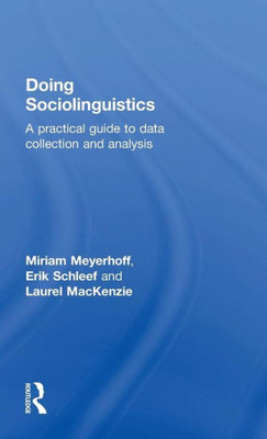 Doing Sociolinguistics: A Practical Guide To Data Collection And Analysis