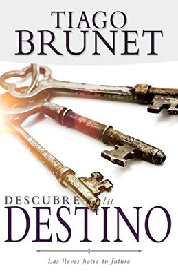 Descubre tu destino: Las llaves hacia tu futuro (Spanish Edition)