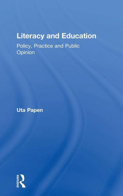 Literacy And Education: Policy, Practice And Public Opinion
