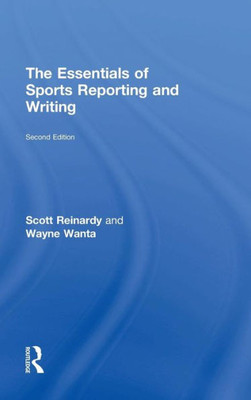 The Essentials Of Sports Reporting And Writing