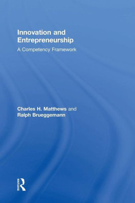 Innovation And Entrepreneurship: A Competency Framework