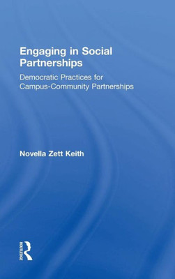 Engaging In Social Partnerships: Democratic Practices For Campus-Community Partnerships