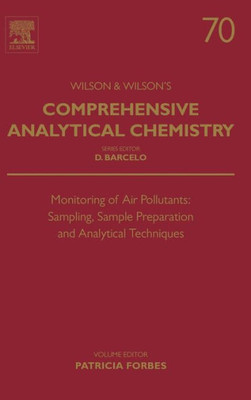 Monitoring Of Air Pollutants: Sampling, Sample Preparation And Analytical Techniques (Volume 70) (Comprehensive Analytical Chemistry, Volume 70)