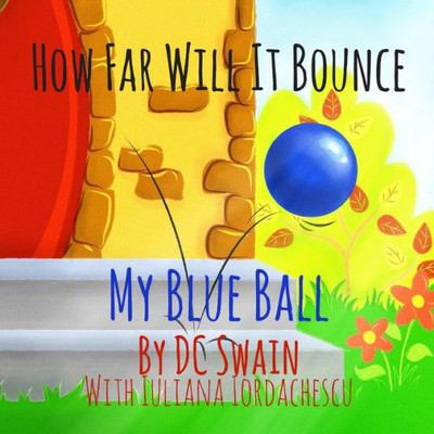 How Far Will It Bounce?: My Blue Ball (How High Will It Fly)