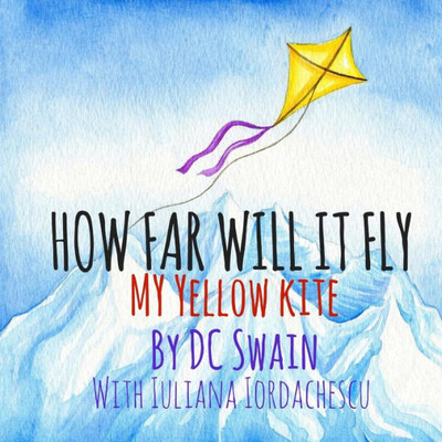 How Far Will It Fly?: My Yellow Kite (How High Will It Fly)