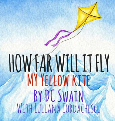 How Far Will It Fly?: My Yellow Kite (How High Will It Fly)