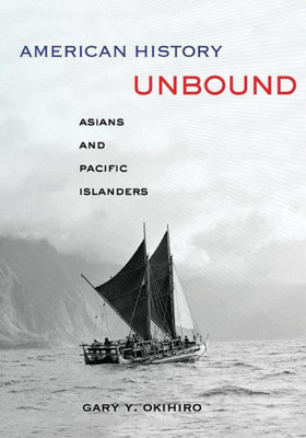 American History Unbound: Asians And Pacific Islanders