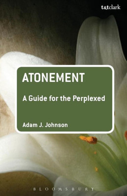 Atonement: A Guide For The Perplexed (Guides For The Perplexed)