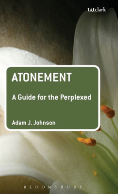 Atonement: A Guide For The Perplexed (Guides For The Perplexed)