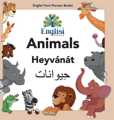 Englisi Farsi Persian Books Animals Heyvánát: In Persian, English & Finglisi: Animals Heyvánát
