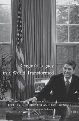 Reagan's Legacy In A World Transformed