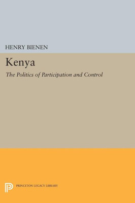 Kenya: The Politics Of Participation And Control (Center For International Affairs, Harvard University)