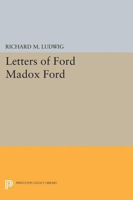 Letters Of Ford Madox Ford (Princeton Legacy Library, 2260)