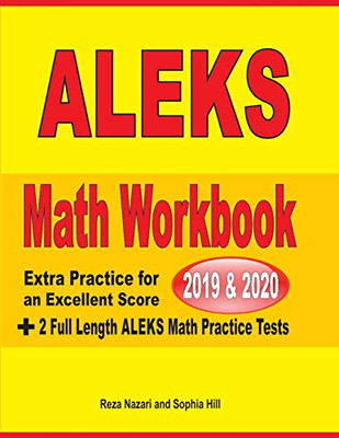ALEKS Math Workbook 2019 - 2020: Extra Practice for an Excellent Score + 2 Full Length ALEKS Math Practice Tests