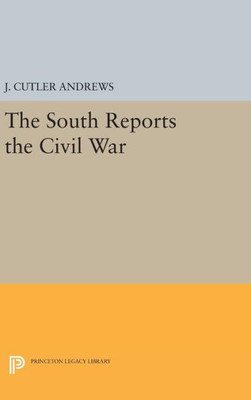 South Reports The Civil War (Princeton Legacy Library, 1278)