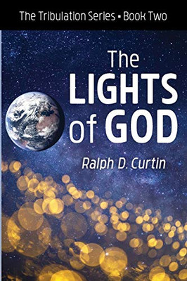 The Lights of God: The Tribulation Series Book Two