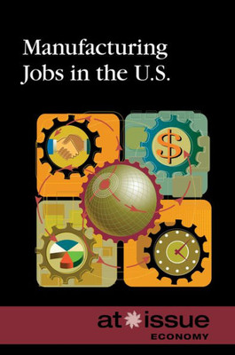 Manufacturing Jobs In The U.S. (At Issue)