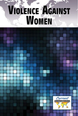 Violence Against Women (Current Controversies)
