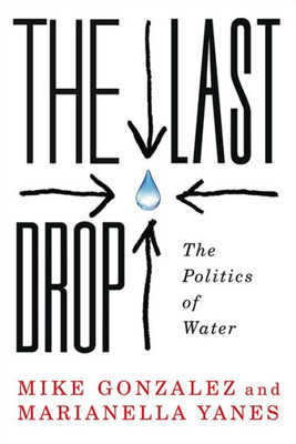 The Last Drop: The Politics Of Water