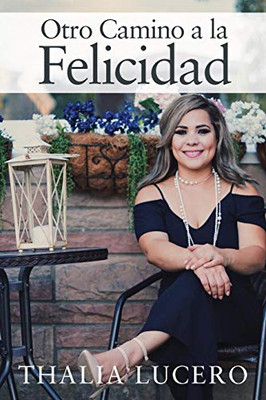 Otro Camino a la Felicidad (Spanish Edition)