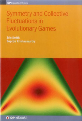 Symmetry And Collective Fluctuations In Evolutionary Games (Iop Expanding Physics)