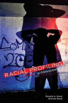 Racial Profiling: Causes And Consequences