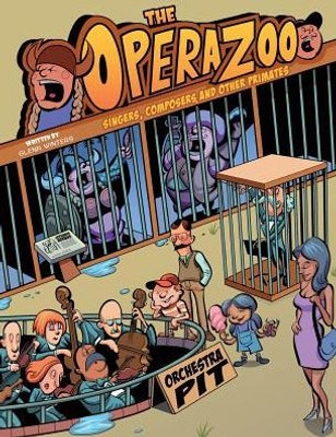 The Opera Zoo: Singers, Composers, And Other Primates