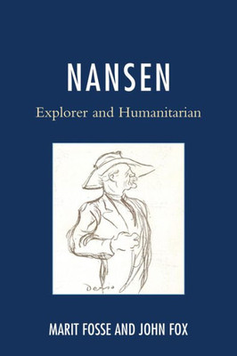 Nansen: Explorer And Humanitarian