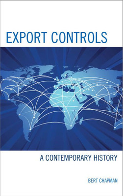 Export Controls: A Contemporary History