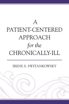 A Patient-Centered Approach For The Chronically-Ill