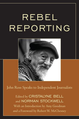 Rebel Reporting: John Ross Speaks To Independent Journalists