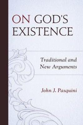 On God's Existence: Traditional And New Arguments