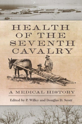 Health Of The Seventh Cavalry: A Medical History