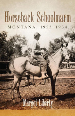 Horseback Schoolmarm: Montana, 19531954