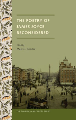The Poetry Of James Joyce Reconsidered (Florida James Joyce)