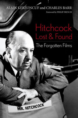 Hitchcock Lost And Found: The Forgotten Films (Screen Classics)