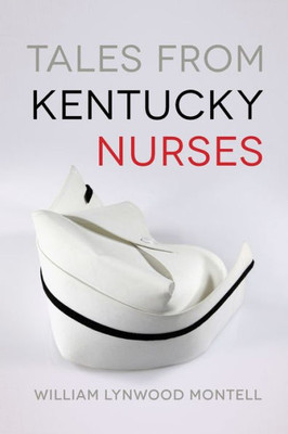 Tales From Kentucky Nurses