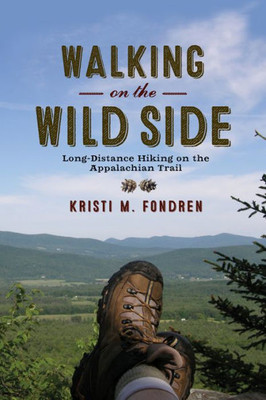 Walking On The Wild Side: Long-Distance Hiking On The Appalachian Trail