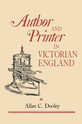 Author And Printer In Victorian England (Victorian Literature And Culture Series)