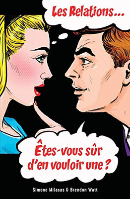 Les relations... Utes-vous sûr d'en vouloir une? (French) (French Edition)