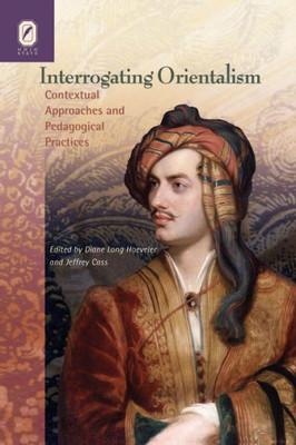 Interrogating Orientalism: Contextual Approaches And Pedagogical Pr