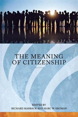The Meaning Of Citizenship (Citizenship Studies)