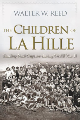 The Children Of La Hille: Eluding Nazi Capture During World War Ii (Modern Jewish History)