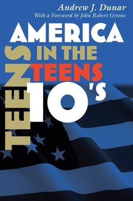 America In The Teens (America In The Twentieth Century)