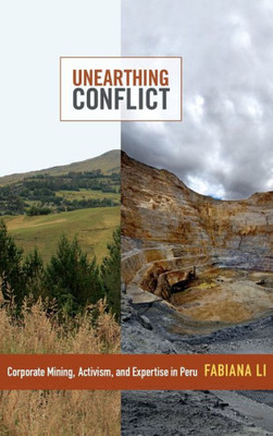 Unearthing Conflict: Corporate Mining, Activism, And Expertise In Peru