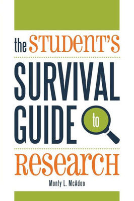 The Student's Survival Guide To Research