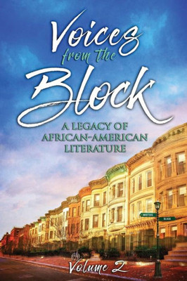 Voices From The Block: A Legacy Of African-American Literature