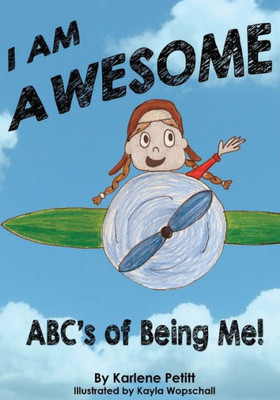 I Am Awesome The Abcs Of Being Me